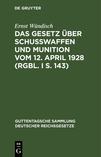 Das Gesetz über Schusswaffen und Munition vom 12. April 1928 (RGBl. I S. 143) main product photo