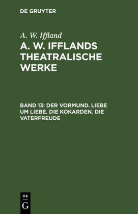 Der Vormund. Liebe um Liebe. Die Kokarden. Die Vaterfreude