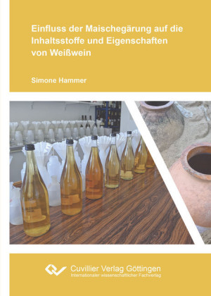 Einfluss der Maischegärung auf die Inhaltsstoffe und Eigenschaften von Weißwein