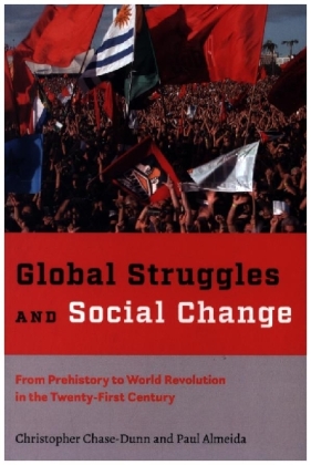 Global Struggles and Social Change - From Prehistory to World Revolution in the Twenty-First Century