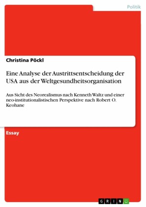 Eine Analyse der Austrittsentscheidung der USA aus der Weltgesundheitsorganisation