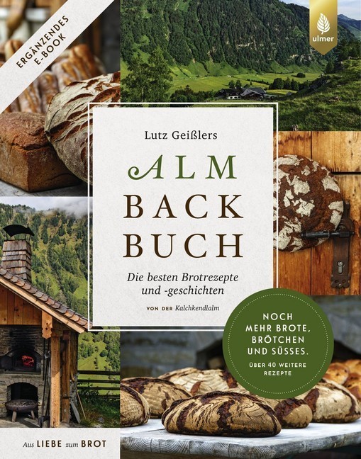 Lutz Geißlers Almbackbuch. Noch mehr Brote, Brötchen und Süßes. Über 40 weitere Rezepte main product photo