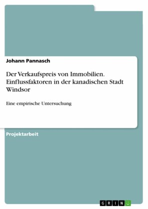 Der Verkaufspreis von Immobilien. Einflussfaktoren in der kanadischen Stadt Windsor