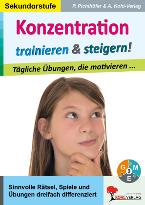 Konzentration trainieren und steigern! / Sekundarstufe
