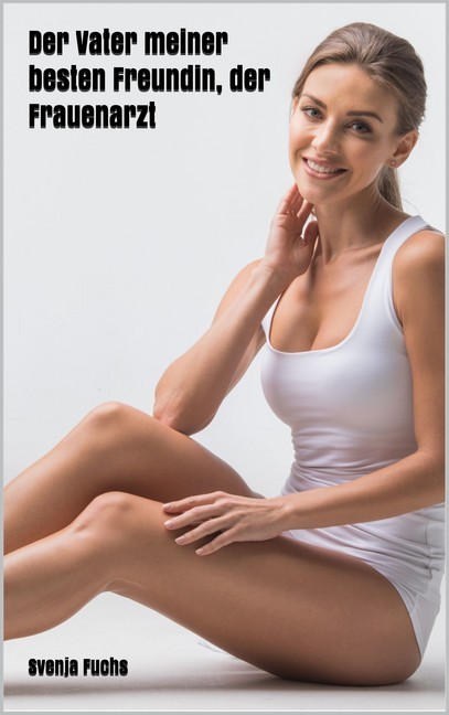 Der Vater meiner besten Freundin, der Frauenarzt main product photo