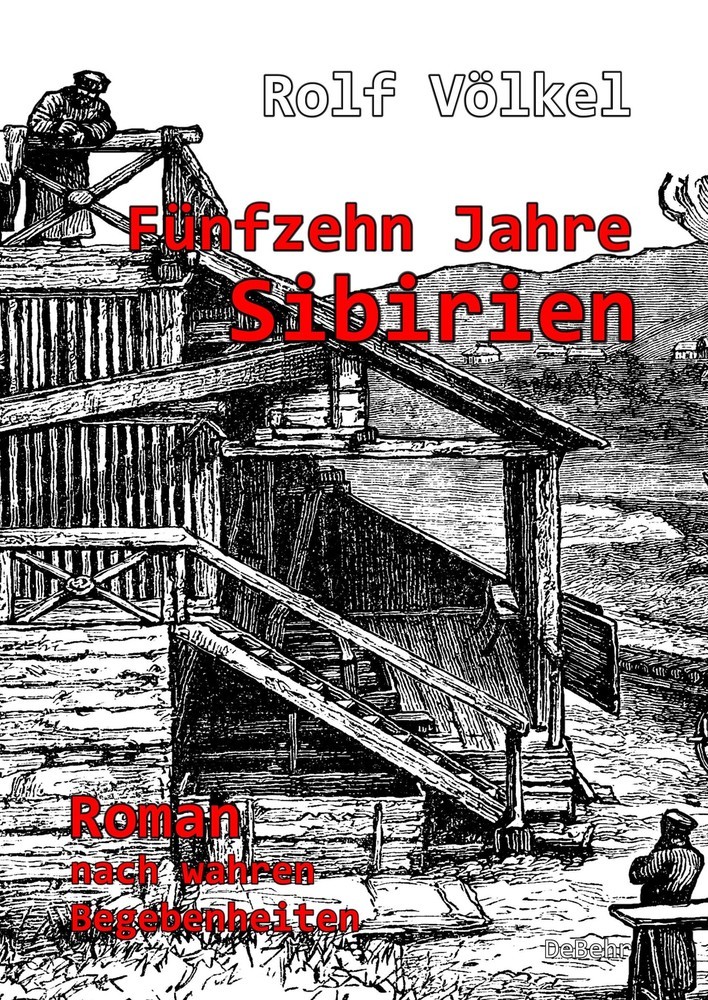 Fünfzehn Jahre Sibirien - Roman nach wahren Begebenheiten main product photo
