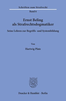 Ernst Beling als Strafrechtsdogmatiker.