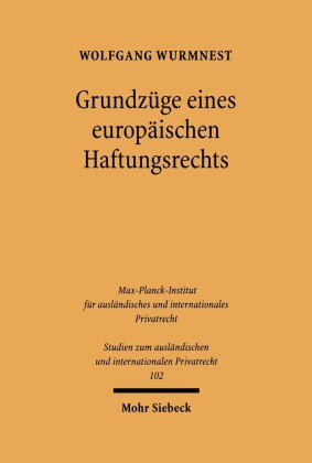 Grundzüge eines europäischen Haftungsrechts
