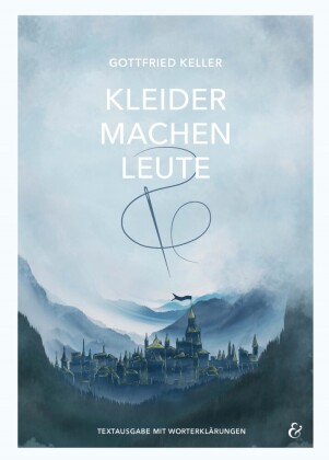 Kleider machen Leute - Gottfried Keller - Textausgabe