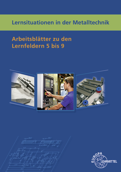 Lernsituationen in der Metalltechnik Lernfelder 5-9 main product photo