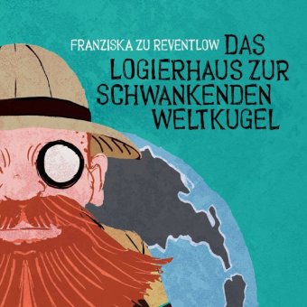 Das Logierhaus zur schwankenden Weltkugel, 1 Audio, MP3 + 1 USB-Stick