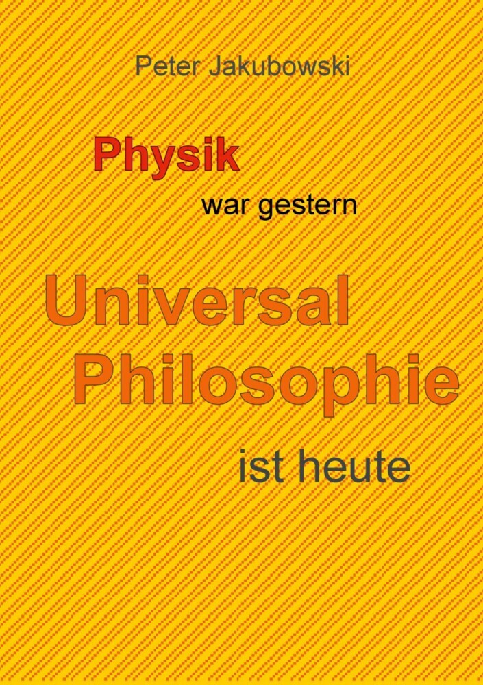 Physik war gestern, Universal Philosophie ist heute main product photo