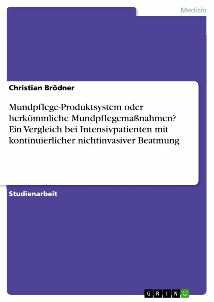 Mundpflege-Produktsystem oder herkömmliche Mundpflegemaßnahmen? Ein Vergleich bei Intensivpatienten mit kontinuierlicher nichtinvasiver Beatmung main product photo