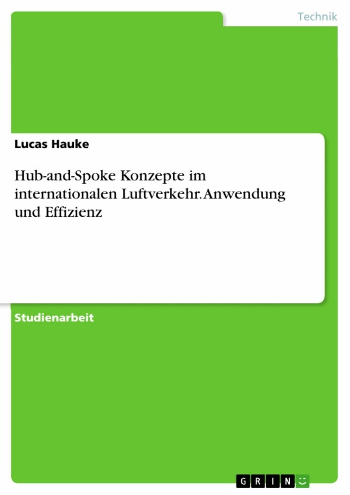 Hub-and-Spoke Konzepte im internationalen Luftverkehr. Anwendung und Effizienz main product photo