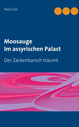 Moosauge  Im assyrischen Palast