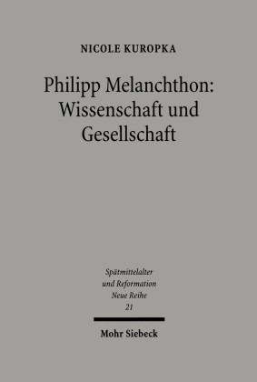 Philipp Melanchthon: Wissenschaft und Gesellschaft