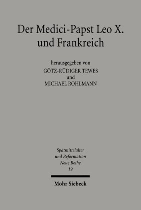 Der Medici-Papst Leo X. und Frankreich