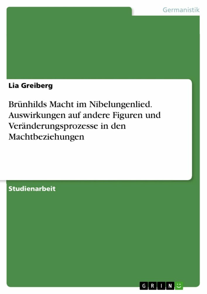 Brünhilds Macht im Nibelungenlied. Auswirkungen auf andere Figuren und Veränderungsprozesse in den Machtbeziehungen main product photo