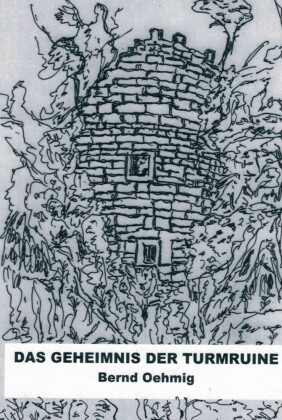 Das Geheimnis der Turmruine