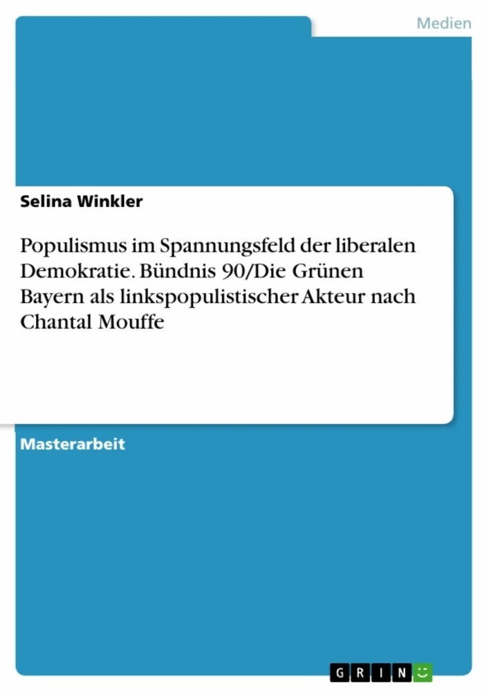 Populismus im Spannungsfeld der liberalen Demokratie. Bündnis 90/Die Grünen Bayern als linkspopulistischer Akteur nach Chantal Mouffe main product photo