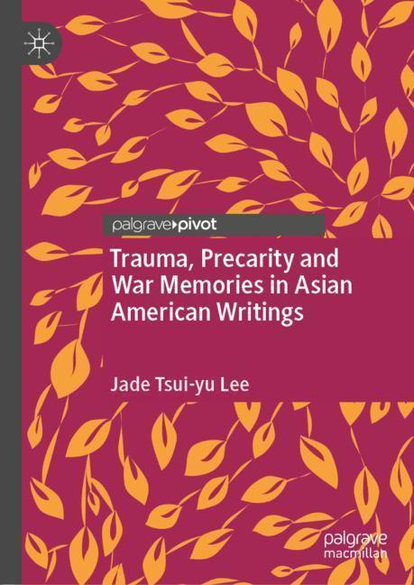 Trauma, Precarity and War Memories in Asian American Writings main product photo