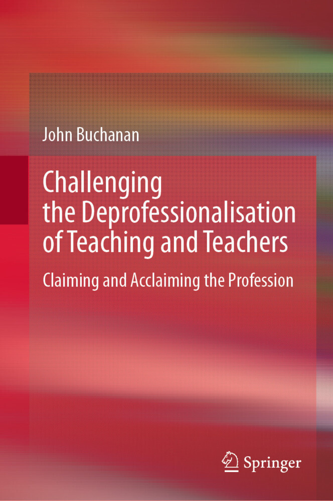 Challenging the Deprofessionalisation of Teaching and Teachers main product photo