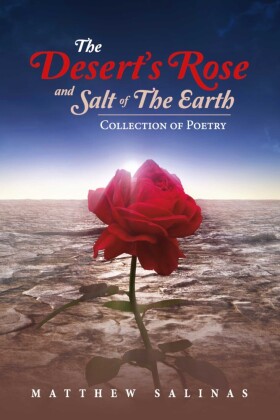 The Desert's Rose and Salt of the Earth