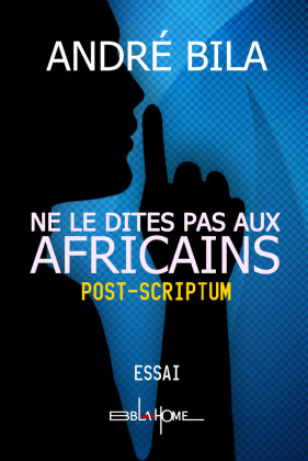NE LE DITES PAS AUX AFRICAINS