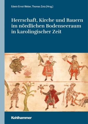 Herrschaft, Kirche und Bauern im nördlichen Bodenseeraum in karolingischer Zeit