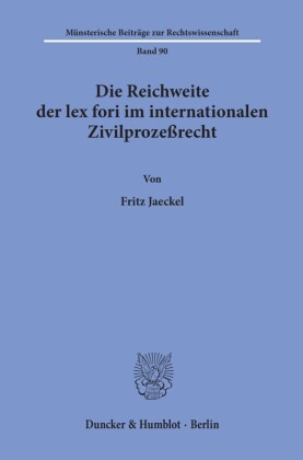 Die Reichweite der lex fori im internationalen Zivilprozeßrecht.