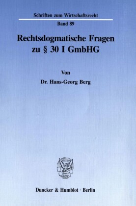 Rechtsdogmatische Fragen zu    30 I GmbHG.
