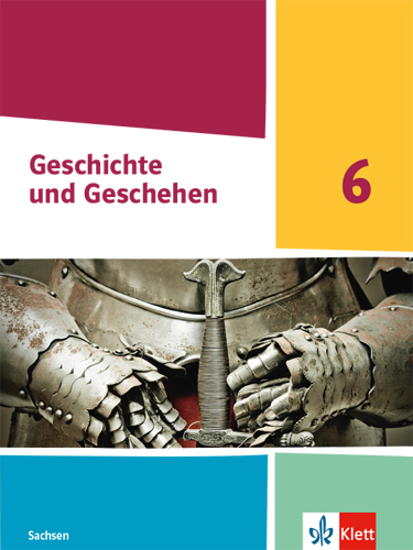 Geschichte und Geschehen 6. Ausgabe Sachsen Gymnasium main product photo