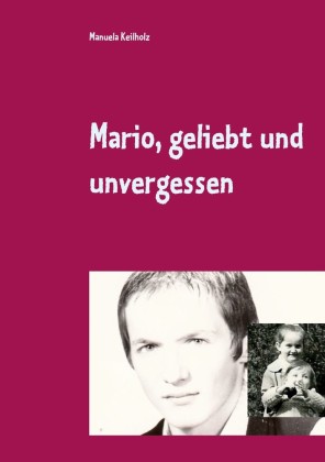 Mario, geliebt und unvergessen