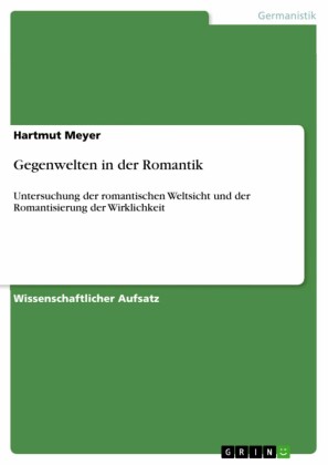 Gegenwelten in der Romantik
