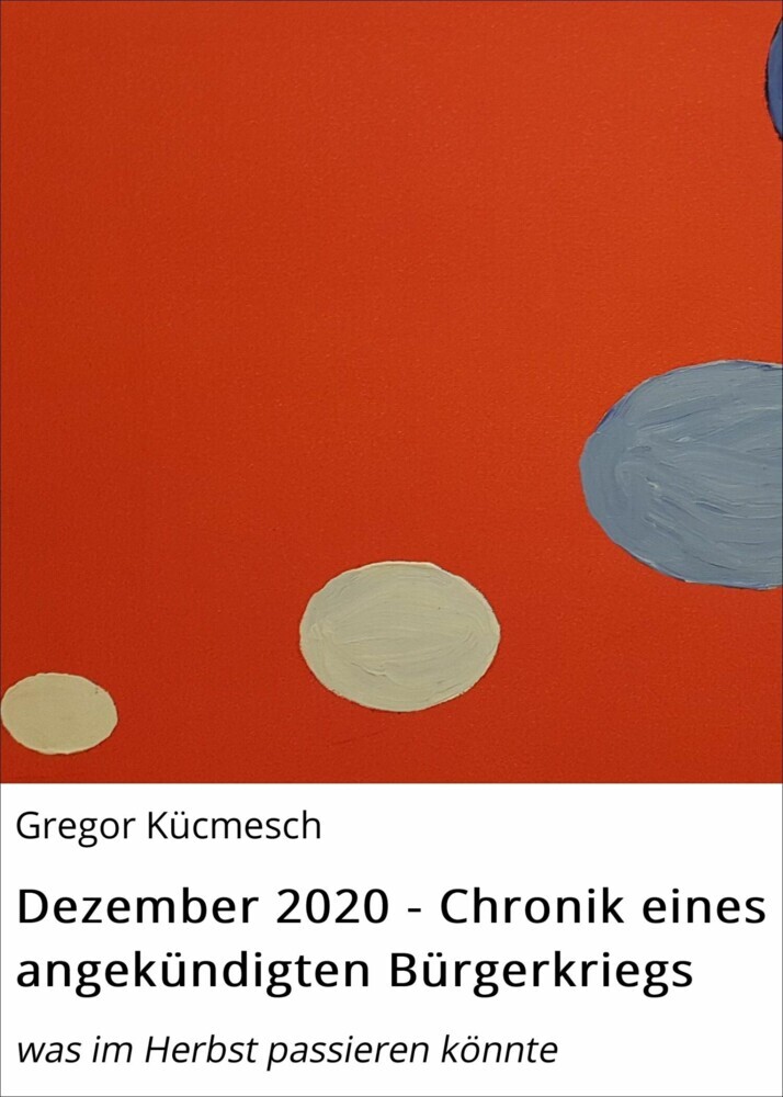 Dezember 2020 - Chronik eines angekündigten Bürgerkriegs main product photo