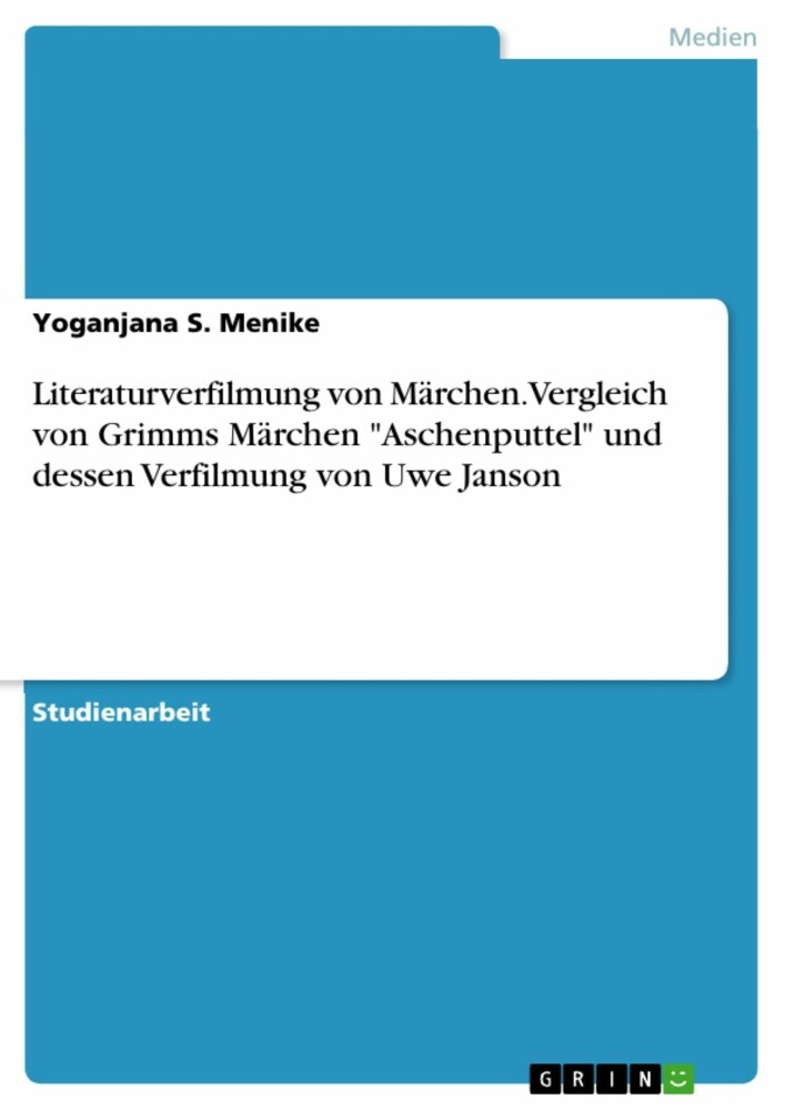 Literaturverfilmung von Märchen. Vergleich von Grimms Märchen 'Aschenputtel' und dessen Verfilmung von Uwe Janson main product photo
