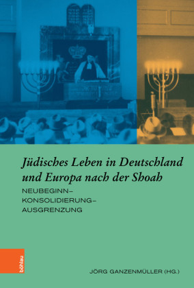 Jüdisches Leben in Deutschland und Europa nach der Shoah