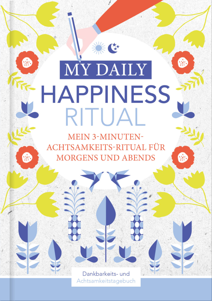 Happiness Tagebuch | Dein tägliches Ritual für mehr Glück und Dankbarkeit | 3 Minuten für Achtsamkeit mit Ritualen für morgens und abends | Glückstagebuch | daily journal main product photo