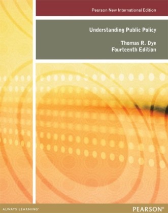 Understanding Public Policy: Pearson New International Edition