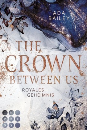 The Crown Between Us. Royales Geheimnis (Die 'Crown'-Dilogie 1)