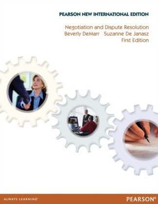 Negotiation and Dispute Resolution: Pearson New International Edition
