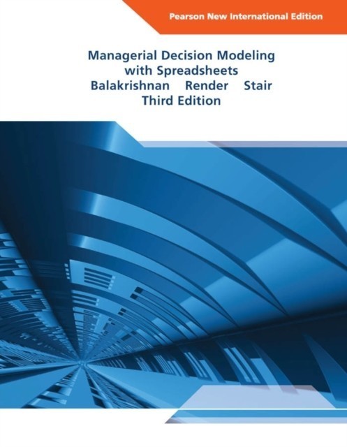 Managerial Decision Modeling with Spreadsheets: Pearson New International Edition main product photo