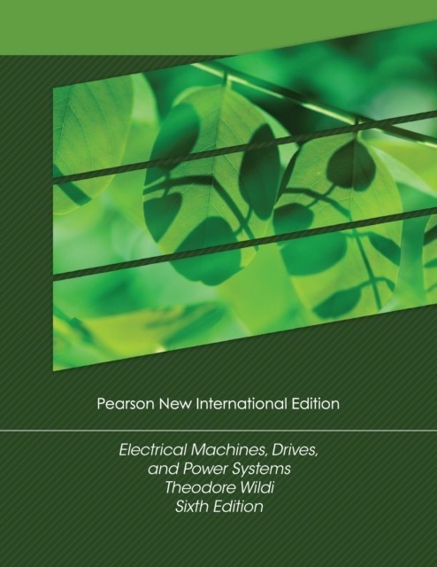 Electrical Machines, Drives and Power Systems: Pearson New International Edition main product photo