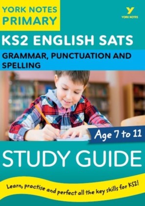 English SATs Grammar, Punctuation and Spelling Study Guide: York Notes for KS2