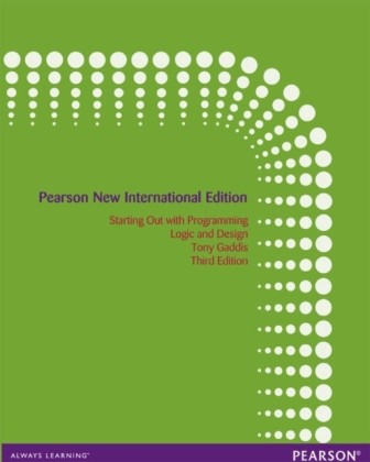 Starting Out with Programming Logic and Design: Pearson New International Edition