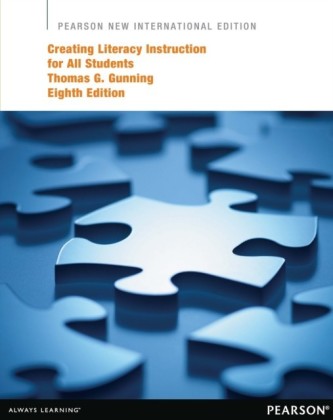 Creating Literacy Instruction for All Students: Pearson New International Edition