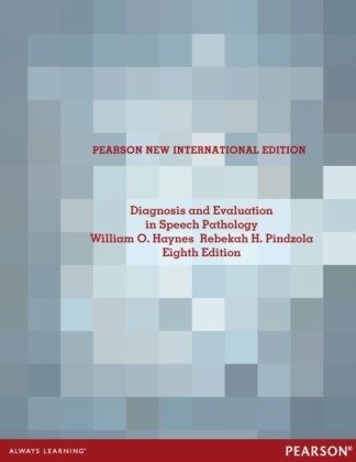 Diagnosis and Evaluation in Speech Pathology: Pearson New International Edition