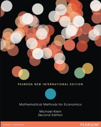 Mathematical Methods for Economics: Pearson New International Edition