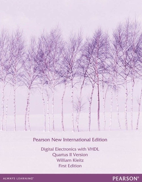 Digital Electronics with VHDL (Quartus II Version): Pearson New International Edition main product photo