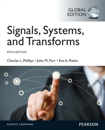 Signals, Systems, & Transforms: International Edition